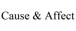 CAUSE & AFFECT trademark
