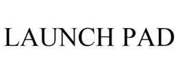 LAUNCH PAD trademark