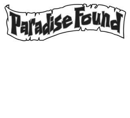 PARADISE FOUND trademark