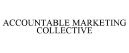 ACCOUNTABLE MARKETING COLLECTIVE trademark