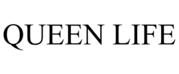 QUEEN LIFE trademark