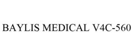 BAYLIS MEDICAL V4C-560 trademark