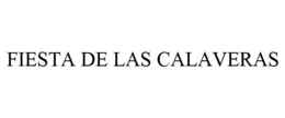 FIESTA DE LAS CALAVERAS trademark