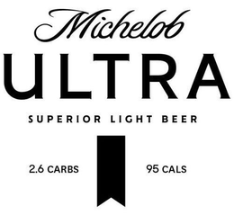 MICHELOB ULTRA SUPERIOR LIGHT BEER 2.6 CARBS 95 CALS trademark
