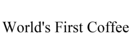 WORLD'S FIRST COFFEE trademark