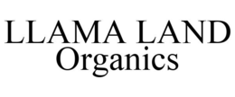 LLAMA LAND ORGANICS trademark
