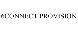 6CONNECT PROVISION trademark