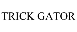 TRICK GATOR trademark