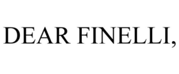 DEAR FINELLI, trademark