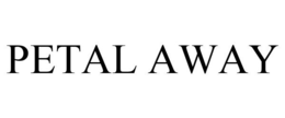 PETAL AWAY trademark