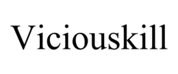 VICIOUSKILL trademark