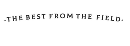 · THE BEST FROM THE FIELD · trademark