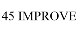 45 IMPROVE trademark