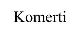 KOMERTI trademark