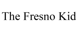 THE FRESNO KID trademark