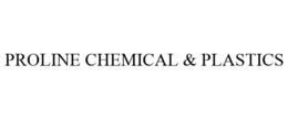 PROLINE CHEMICAL & PLASTICS trademark