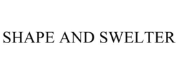 SHAPE AND SWELTER trademark