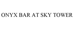 ONYX BAR AT SKY TOWER trademark