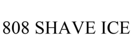 808 SHAVE ICE trademark