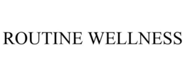 ROUTINE WELLNESS trademark