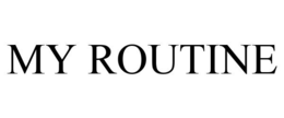 MY ROUTINE trademark