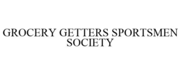 GROCERY GETTERS SPORTSMEN SOCIETY trademark