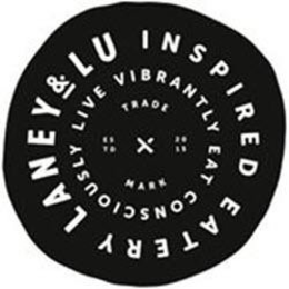 LANEY & LU INSPIRED EATERY EAT CONSCIOUSLY LIVE VIBRANTLY TRADE MARK ESTD 2015 trademark
