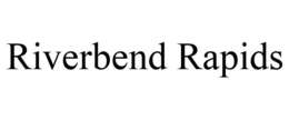 RIVERBEND RAPIDS trademark