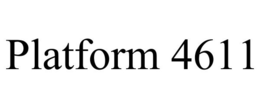 PLATFORM 4611 trademark