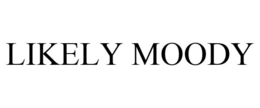 LIKELY MOODY trademark