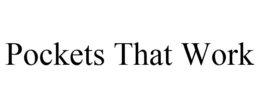 POCKETS THAT WORK trademark
