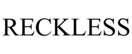RECKLESS trademark