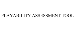 PLAYABILITY ASSESSMENT TOOL trademark