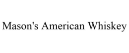 MASON'S AMERICAN WHISKEY trademark