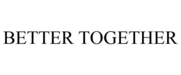 BETTER TOGETHER trademark