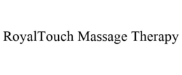 ROYALTOUCH MASSAGE THERAPY trademark