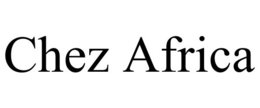 CHEZ AFRICA trademark
