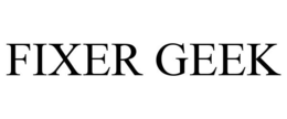 FIXER GEEK trademark