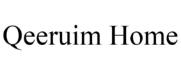 QEERUIM HOME trademark
