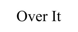OVER IT trademark