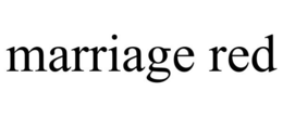 MARRIAGE RED trademark