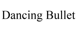 DANCING BULLET trademark