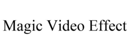 MAGIC VIDEO EFFECT trademark