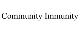COMMUNITY IMMUNITY trademark
