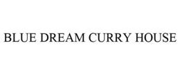 BLUE DREAM CURRY HOUSE trademark