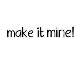 MAKE IT MINE trademark