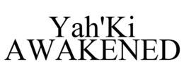 YAH'KI AWAKENED trademark