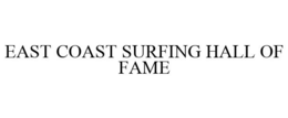 EAST COAST SURFING HALL OF FAME trademark