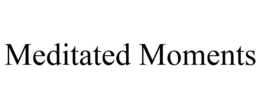 MEDITATED MOMENTS trademark
