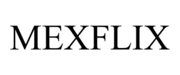 MEXFLIX trademark